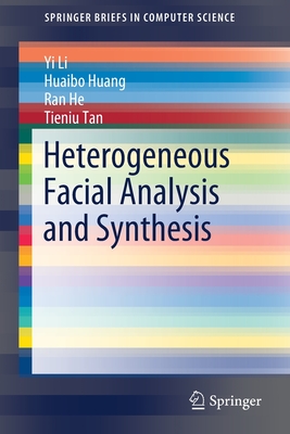 Heterogeneous Facial Analysis and Synthesis - Li, Yi, and Huang, Huaibo, and He, Ran