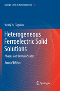 Heterogeneous Ferroelectric Solid Solutions: Phases and Domain States