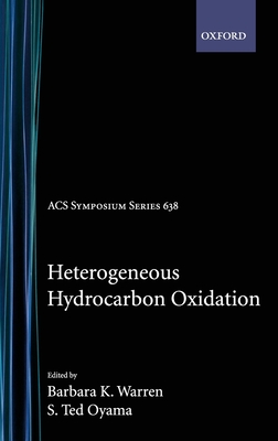 Heterogeneous Hydrocarbon Oxidation - Warren, Barbara K (Editor), and Oyama, S Ted (Editor)