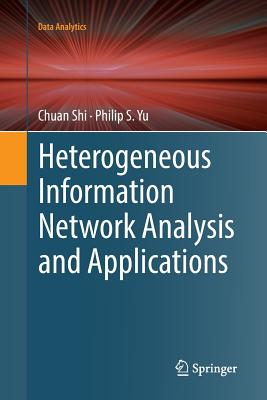 Heterogeneous Information Network Analysis and Applications - Shi, Chuan, and Yu, Philip S