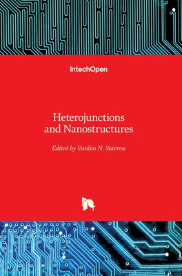 Heterojunctions and Nanostructures - Stavrou, Vasilios N. (Editor)