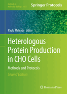 Heterologous Protein Production in CHO Cells: Methods and Protocols