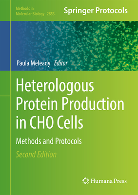 Heterologous Protein Production in CHO Cells: Methods and Protocols - Meleady, Paula (Editor)