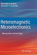 Heteromagnetic Microelectronics: Microsystems of Active Type