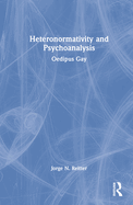 Heteronormativity and Psychoanalysis: Oedipus Gay