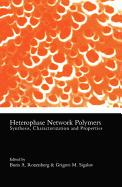 Heterophase Network Polymers: Synthesis, Characterization, and Properties