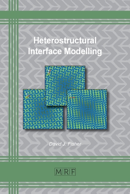 Heterostructural Interface Modelling - Fisher, David J