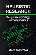 Heuristic Research: Design, Methodology, and Applications