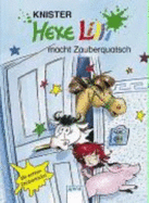 Hexe Lilli Macht Zauberquatsch. ( Ab 8 J.).