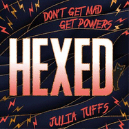 Hexed: Don't Get Mad, Get Powers