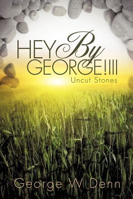 HEY By George!III - Denn, George W