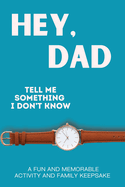 Hey, Dad! Tell Me Something I Don't Know