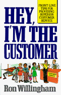 Hey, I'm the Customer: Front Line Tips for Providing Superior Customer Service