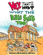 Hey, That's Not What the Bible Says Too!