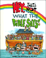Hey! That's Not What the Bible Says!