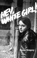 Hey, White Girl!