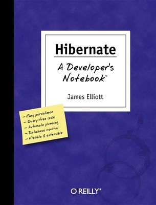 Hibernate: A Developer's Notebook - Elliott, James, PH.D.