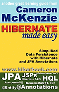 Hibernate Made Easy: Simplified Data Persistence with Hibernate and Jpa (Java Persistence API) Annotations - McKenzie, Cameron Wallace, and Sheehan, Kerri (Editor)