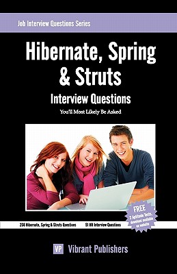 Hibernate, Spring & Struts Interview Questions You'll Most Likely Be Asked - Vibrant Publishers