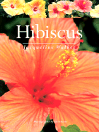 Hibiscus - Walker, Jacqueline, and Hanly, Gil (Photographer)