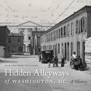 Hidden Alleyways of Washington, DC: A History