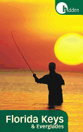 Hidden Florida Keys and Everglades: Including Key Largo and Key West