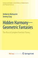 Hidden Harmony-Geometric Fantasies: The Rise of Complex Function Theory