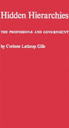 Hidden hierarchies : the professions and government.