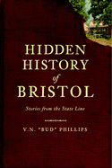 Hidden History of Bristol: Stories from the State Line