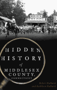 Hidden History of Middlesex County, Connecticut