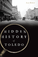 Hidden History of Toledo