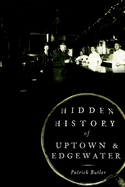 Hidden History of Uptown & Edgewater