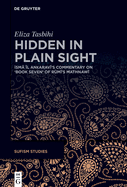 Hidden in Plain Sight: sm   l An arav 's Commentary on 'Book Seven' of R m 's Mathnaw