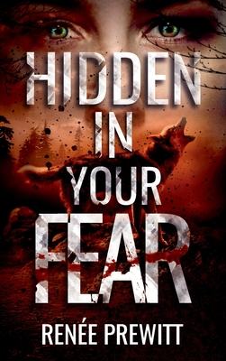 Hidden In Your Fear - Prewitt, Ren�e, and House, The Paper (Editor)