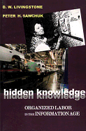 Hidden Knowledge: Organized Labour in the Information Age
