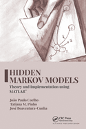 Hidden Markov Models: Theory and Implementation using MATLAB�