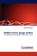 Hidden Mirror Gauge Sectors
