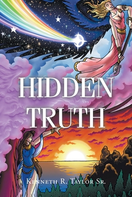 Hidden Truth - Taylor, Kenneth R, Sr.