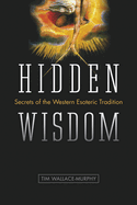 Hidden Wisdom: Secrets of the Western Esoteric Tradition