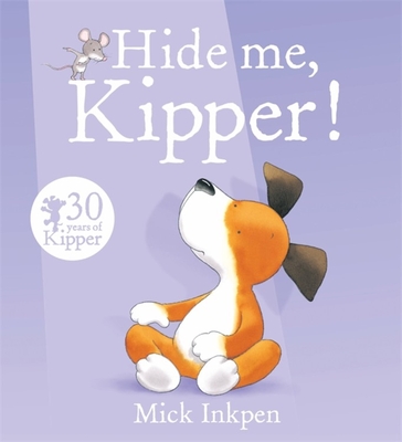 Hide Me, Kipper - Inkpen, Mick