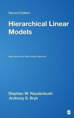 Hierarchical Linear Models: Applications and Data Analysis Methods - Raudenbush, Stephen W, and Bryk, Anthony S