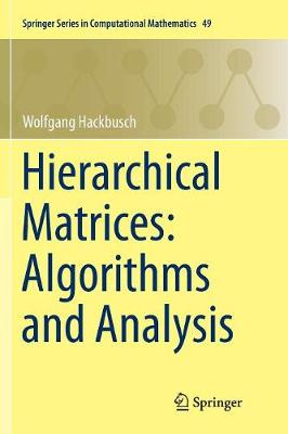 Hierarchical Matrices: Algorithms and Analysis - Hackbusch, Wolfgang