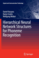 Hierarchical Neural Network Structures for Phoneme Recognition