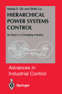 Hierarchical Power Systems Control: Its Value in a Changing Industry