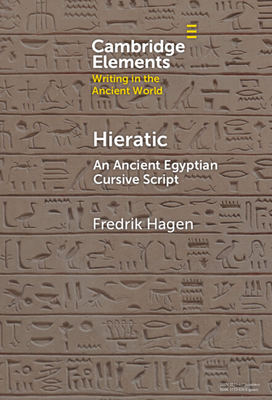 Hieratic: An Ancient Egyptian Cursive Script - Hagen, Fredrik
