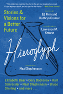Hieroglyph: Stories and Visions for a Better Future