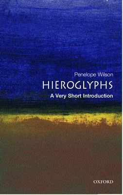 Hieroglyphs: A Very Short Introduction - Wilson, Penelope
