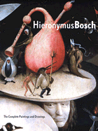 Hieronymus Bosch: The Complete Paintings and Drawings