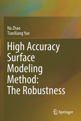 High Accuracy Surface Modeling Method: The Robustness - Zhao, Na, and Yue, TianXiang
