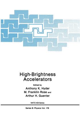 High-Brightness Accelerators - Hyder, Anthony D, and Rose, M Franklin, and Guenter, Arthur H